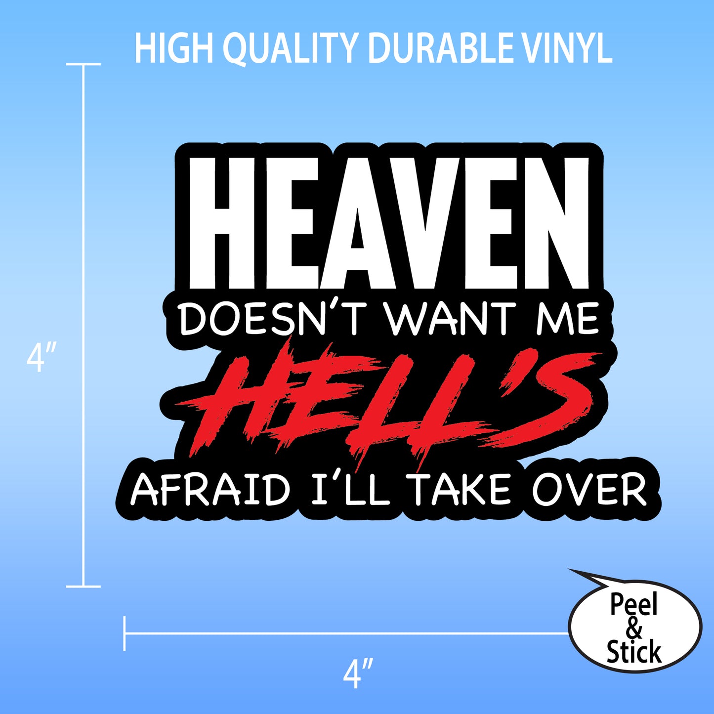 "Heaven Doesn’t Want Me, Hell’s Afraid I’ll Take Over" Vinyl Sticker - Multiple Sizes