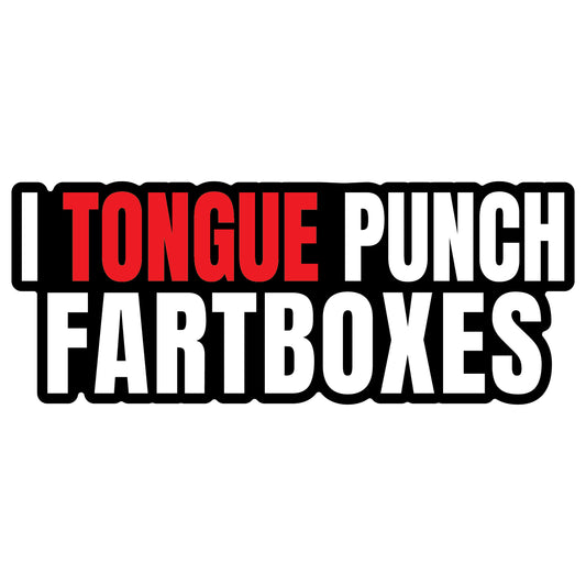 "I Tongue Fartboxes" Funny Sticke  5"  Wide