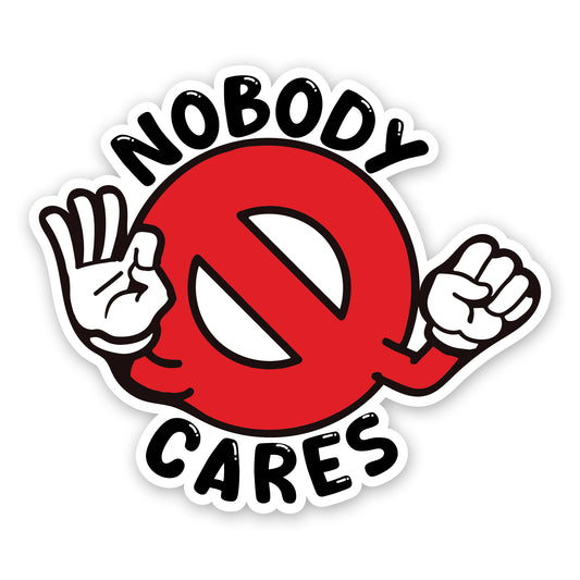 Nobody Cares Sticker - 6" Wide Vinyl Decal, Bold & Humorous Weather-Resistant Sticker