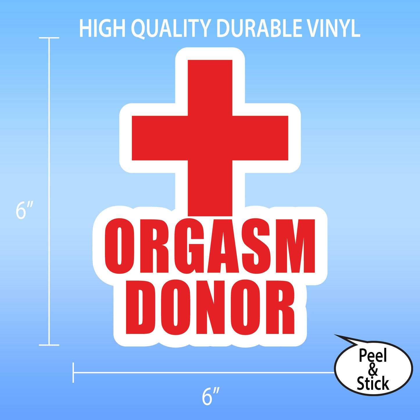 Orgasm Donor Sticker - 6" Tall | Funny Blood Donor Parody | Vinyl Decal for Cars, Laptops, and More