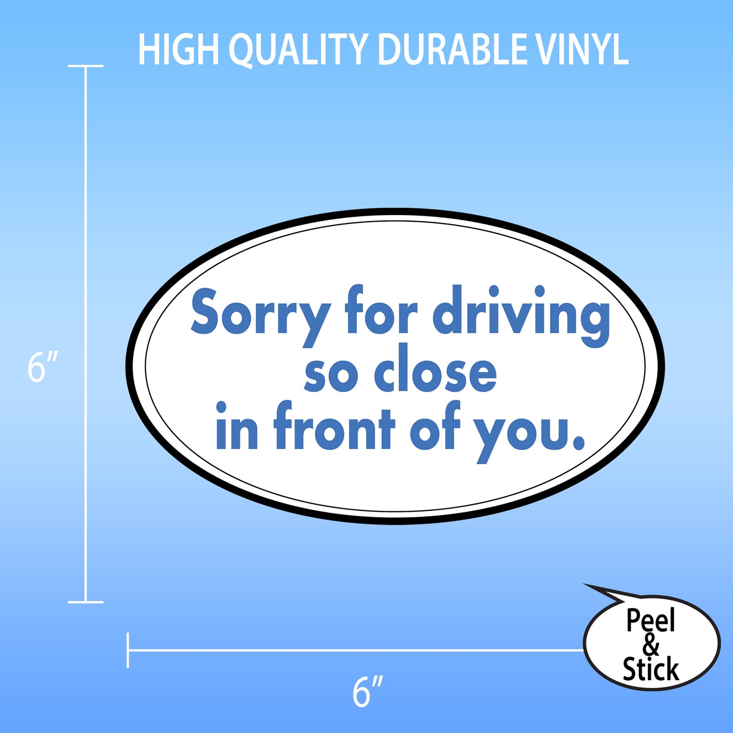 Funny "Sorry for Driving Close" Tailgater Sticker