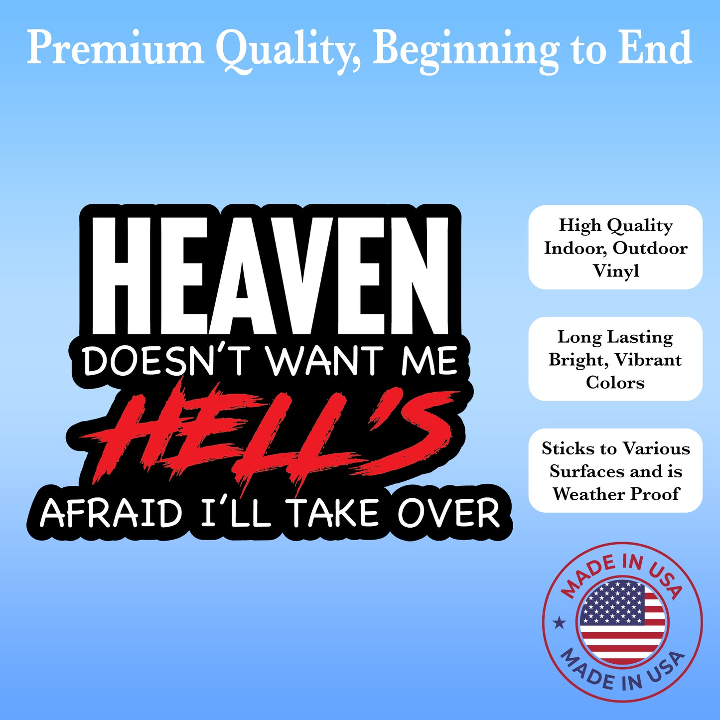 "Heaven Doesn’t Want Me, Hell’s Afraid I’ll Take Over" Vinyl Sticker - Multiple Sizes