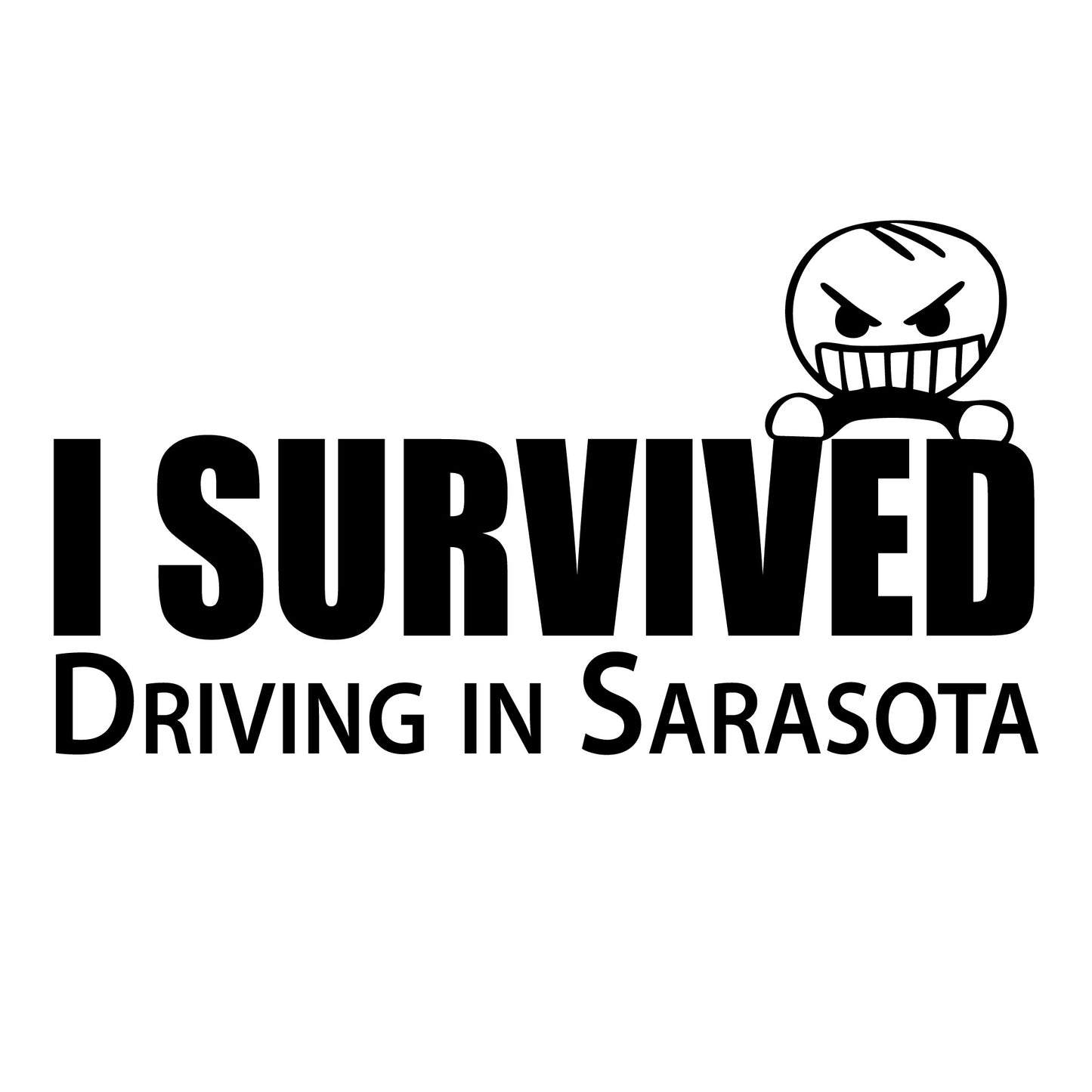 "I Survived Driving in Sarasota" Sticker – Fun, Durable, and Full of Local Pride