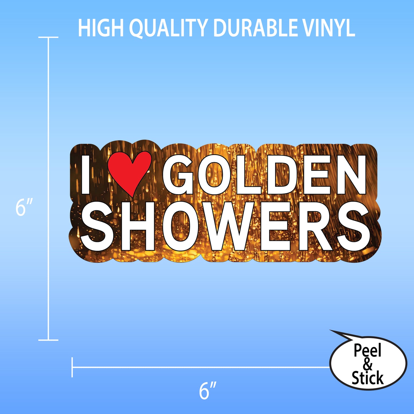 "I Heart (Love) Golden Showers" Vinyl Sticker – 6" Decal for Laptops, Cars, Water Bottles