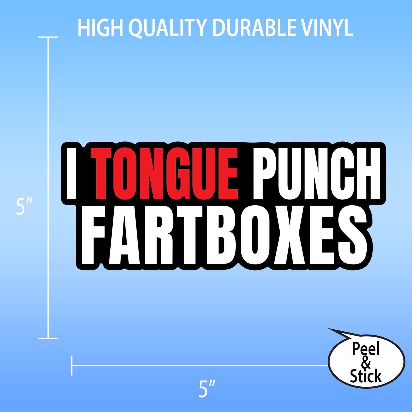 "I Tongue Fartboxes" Funny Sticke  5"  Wide