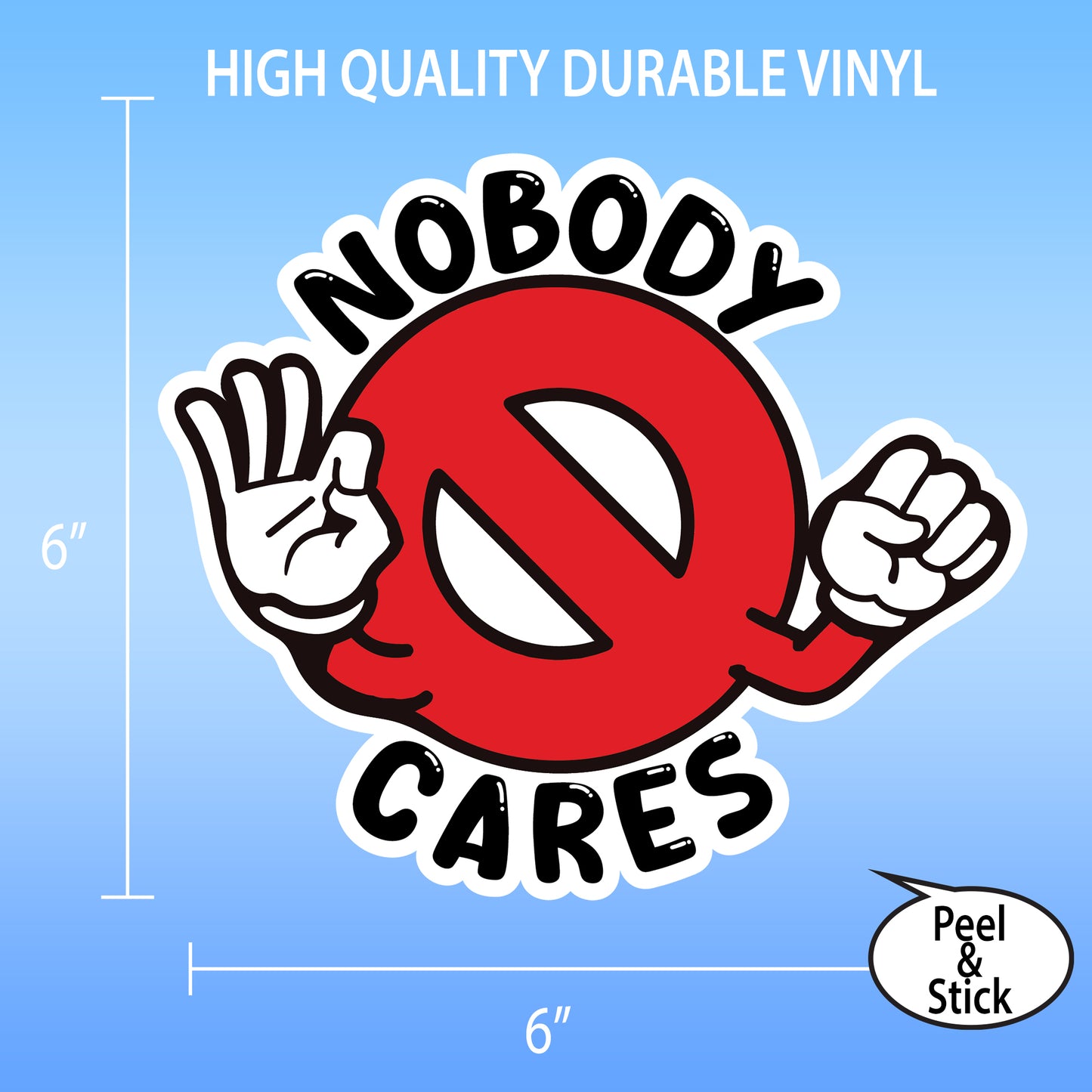 Nobody Cares Sticker - 6" Wide Vinyl Decal, Bold & Humorous Weather-Resistant Sticker