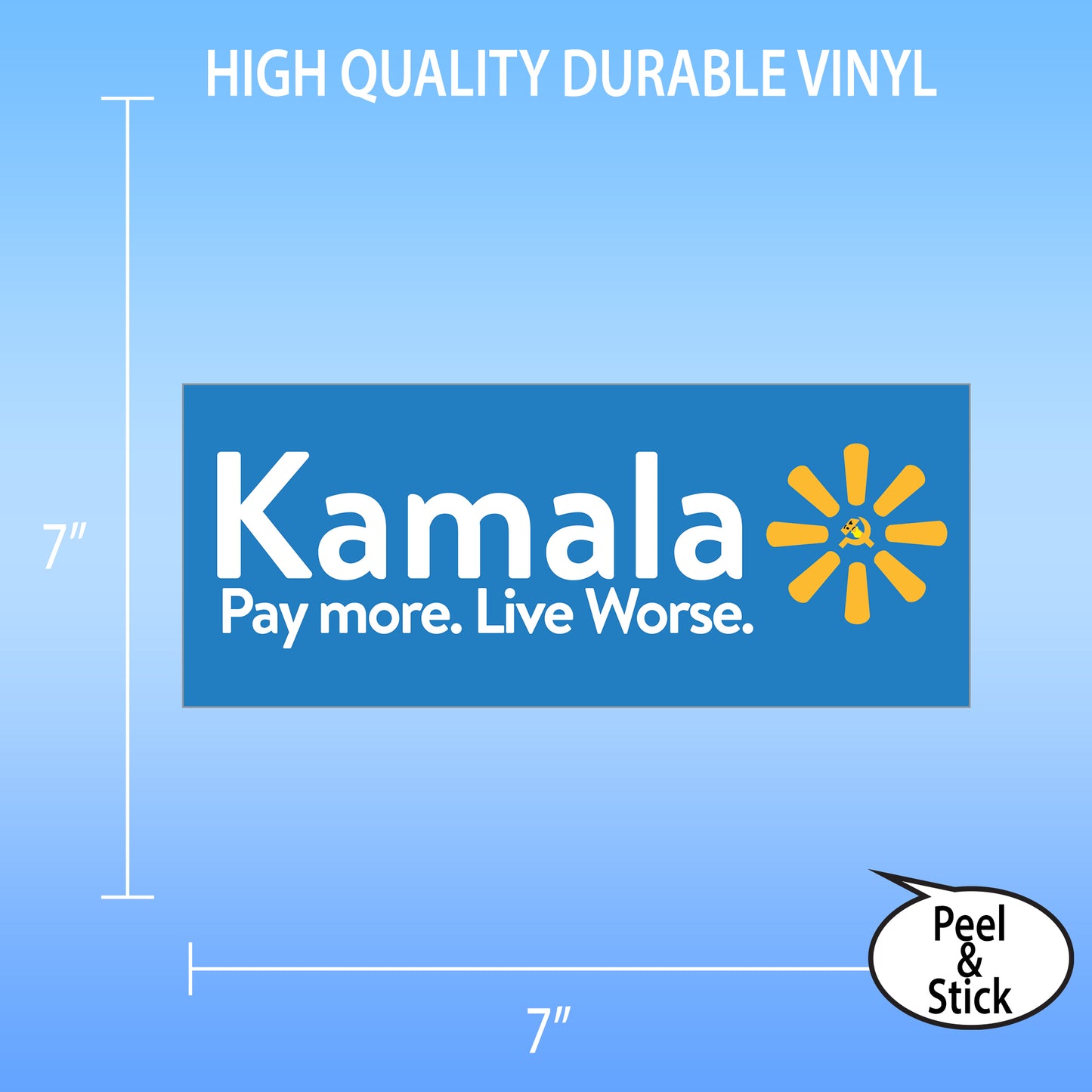 Funny Political Sticker - "Kamala - Pay More. Live Worse." - 7" Wide