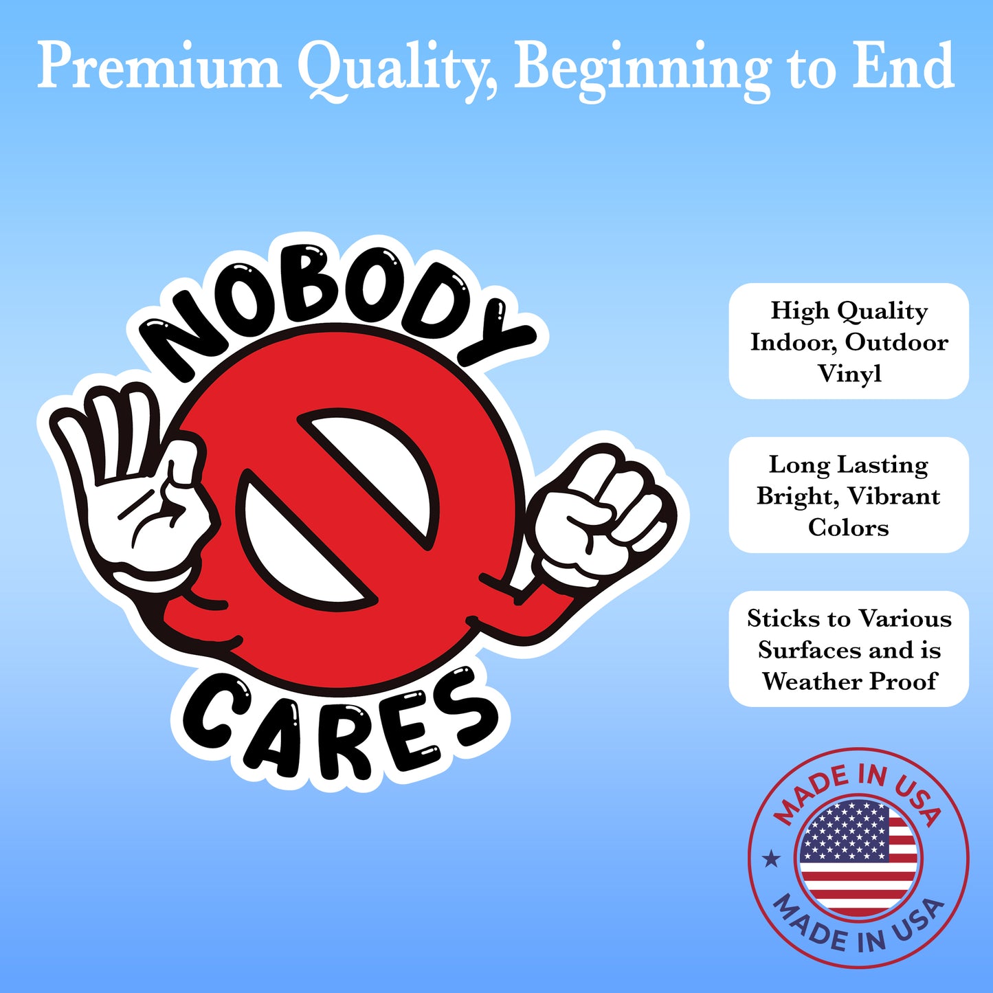 Nobody Cares Sticker - 6" Wide Vinyl Decal, Bold & Humorous Weather-Resistant Sticker