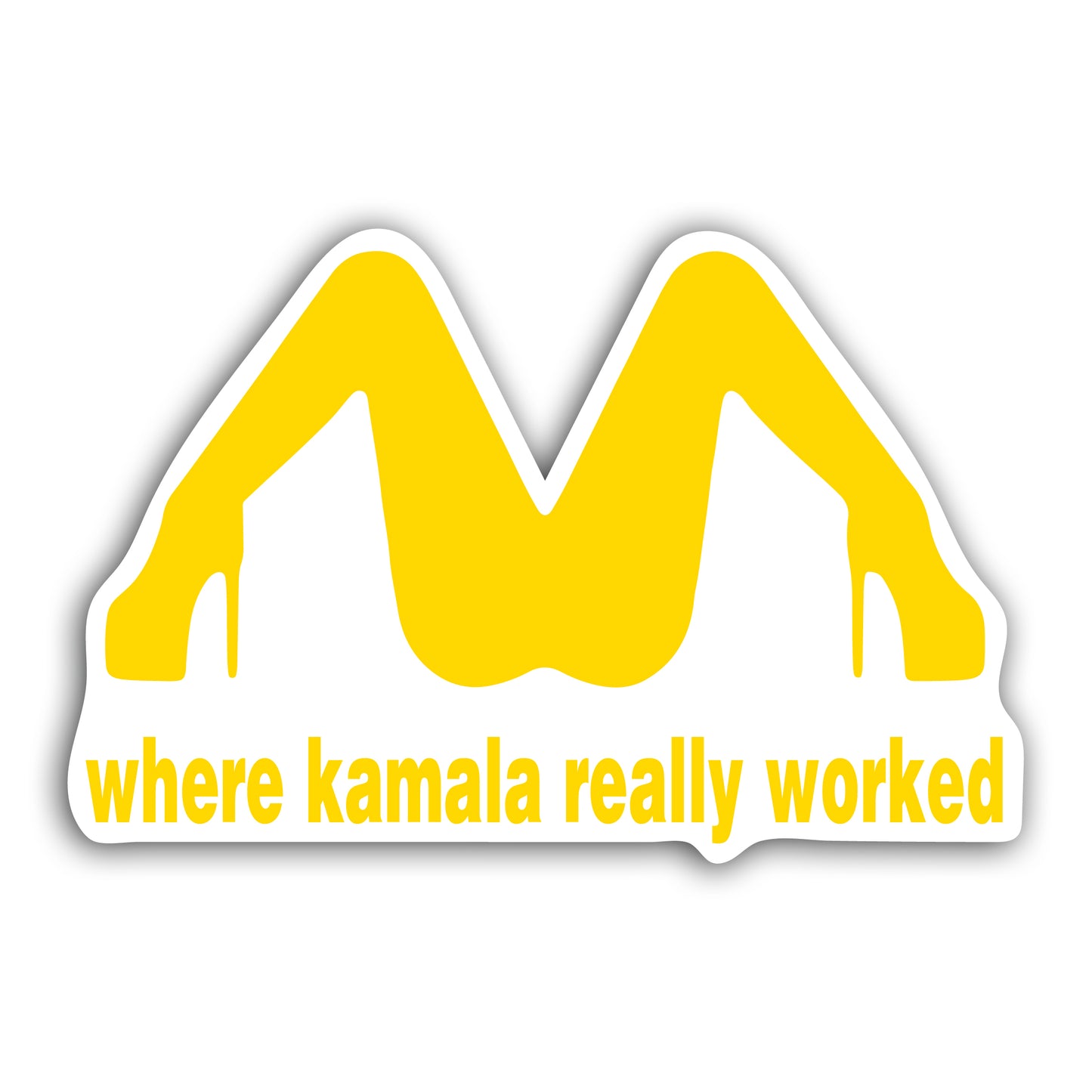 Where Kamala Really Worked Funny Sticker